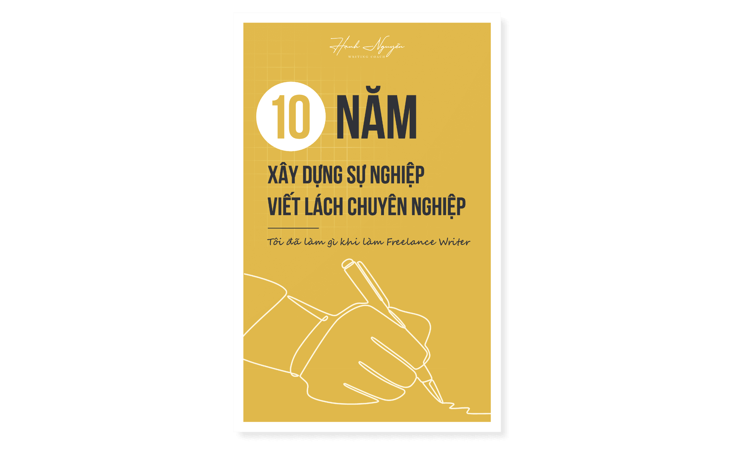 10 Năm Xây Dựng Sự Nghiệp Viết Lách Chuyên Nghiệp